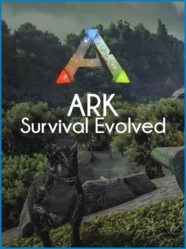 ARK Survival Evolved